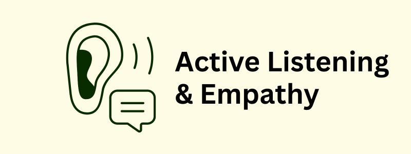 Active Listening & Empathy