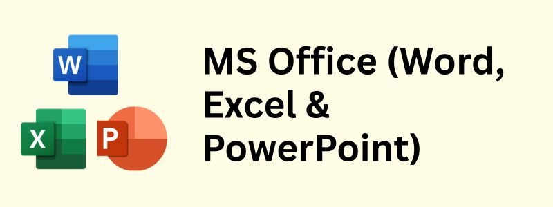 MS Office (Word, Excel & PowerPoint)