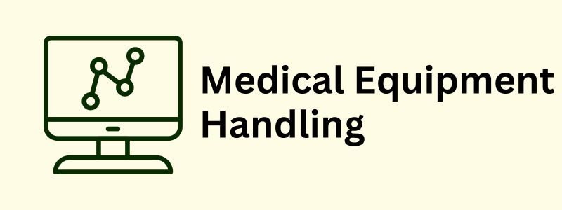Medical Equipment Handling